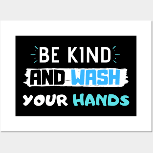 Be Kind And Wash Your Hands Posters and Art